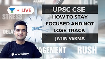 How to stay focused and not lose track in UPSC CSE Preparation | Jatin Verma