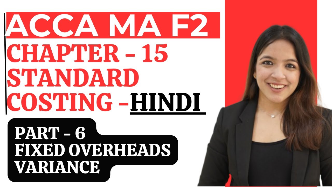 CHAPTER 15 - PART 6 FIXED OVERHEAD VARIANCE - YouTube