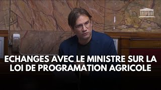 Echanges avec le ministre sur la loi de programmation agricole