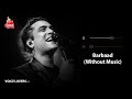 Barbaad Without Music Vocals Only Jubin Nautiyal Saiyaara VOICE LOVERS 