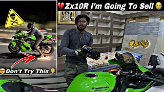 💔 Zx10R I’m Going To Sell 😭 | 🤯Don’t Try This 🤦‍♂️ |  #தமிழ்