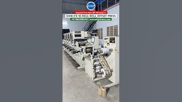 SHIKI FX 10 HIGH SPEED ROLL TO ROLL OFFSET PRINTING MACHINE - FOR SALE | MK PRINTECS | 09842985143