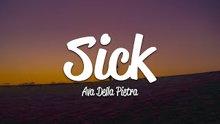 Ava Della Pietra - Sick (Lyrics)