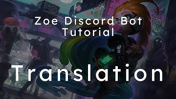 Zoe Discord Bot - Tutorial: Translation Account Creation