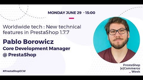 Worldwide tech : New technical features in PrestaShop 1.7.7