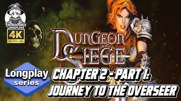 Dungeon Siege: Chapter 2 - Part 1: Journey to The Overseer [PC] 2002 Longplay / Playthrough 4K HD