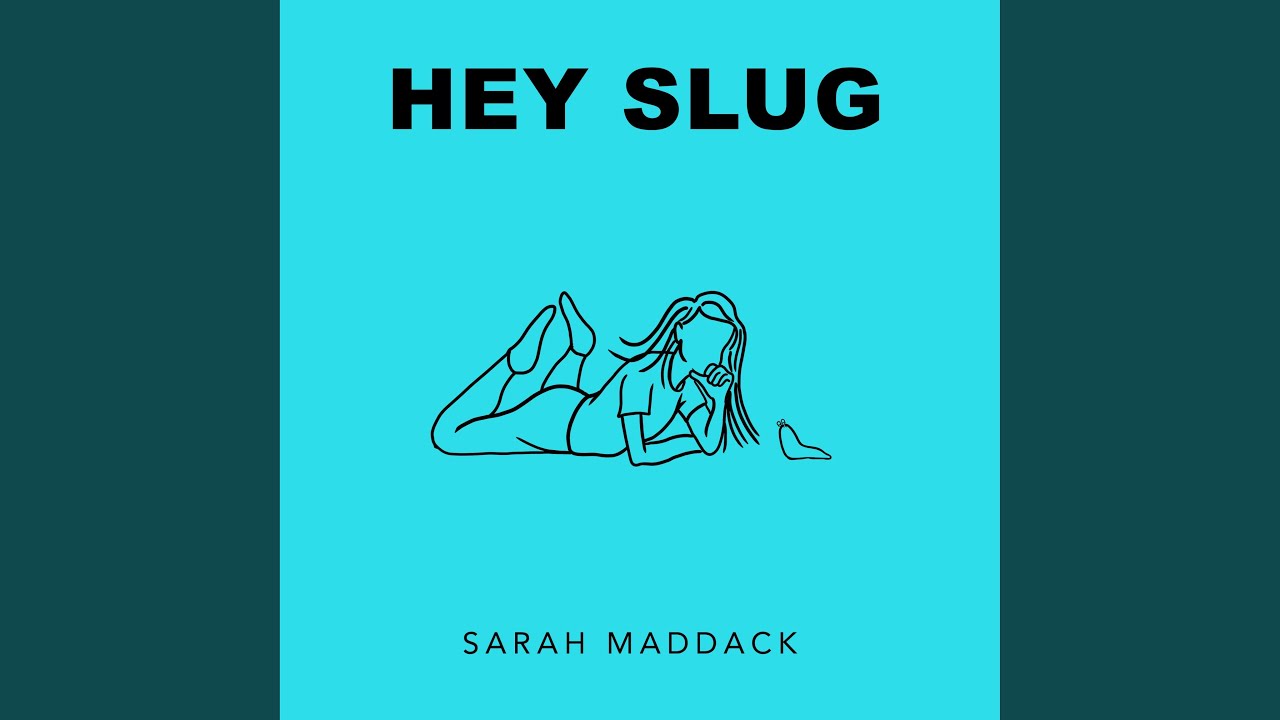 Sarah Maddack - Hey Slug Chords - Chordify.
