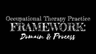 Quick Guide to Occupational Therapy Framework of Domain & Process