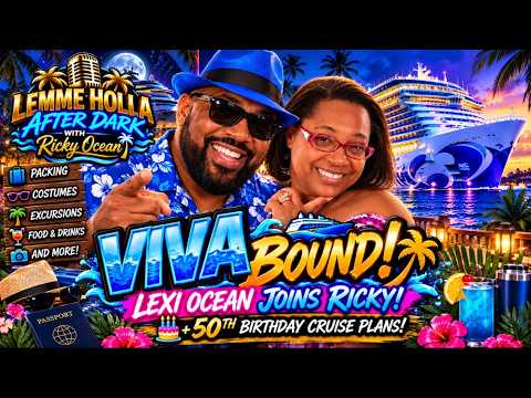 ⁣🚢 VIVA BOUND! Lexi Ocean Joins Ricky + 50th Birthday Cruise Plans! 🌴 | Lemme Holla After Dark