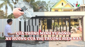 Cửa thông minh tự động: xu hướng của thị trường hiện nay | Thái Nguyên TV