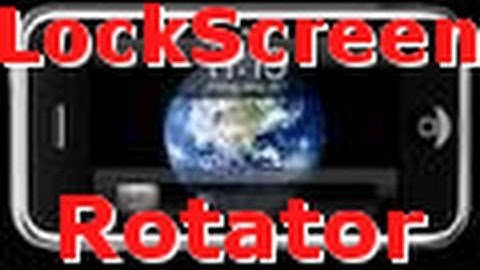 How to Rotate LockScreen on the iPhone & iPod Touch -  LSRotator