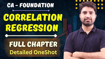 Correlation and Regression Analysis | Full Chapter | One Shot | CA Foundation | Concept Statistics