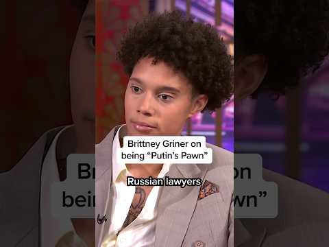 Brittney Griner on being ‘Putin’s pawn’