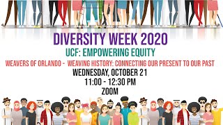 Weaving History: Connecting Our Present to Our Past - UCF Diversity Week 2020 by UCF Libraries 135 views 2 years ago 1 hour, 20 minutes