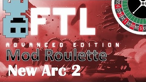 TF : FTL Mod Roulette : New Arc 2