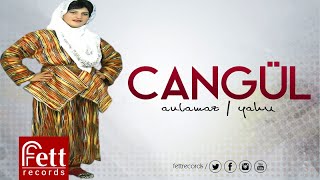 Cangül - Gücenme Ey Sofu Baba