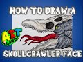 How to Draw a SKULLCRAWLER FACE!!!