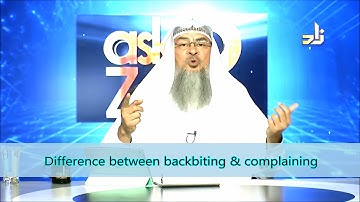 Difference between backbiting and complaining | Sheikh Assim Al Hakeem