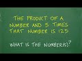 The product of a number and 5 times that number is 125 what is the numbers