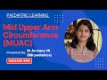 MUAC- significance of mid upper arm circumference in pediatrics #anthropometry #malnutrition
