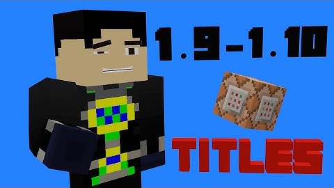 How to make a title in 1.9 & 1.10 Minecraft!