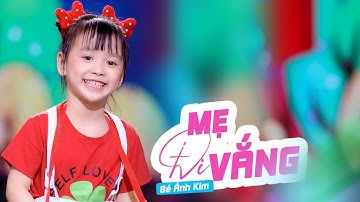 MẸ ĐI VẮNG ♪ BÉ ÁNH KIM [MV Official] ☀ Nhạc Thiếu Nhi Cho Bé Hay Nhất 2023