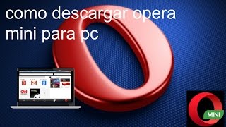como descargar opera mini para pc windows 7