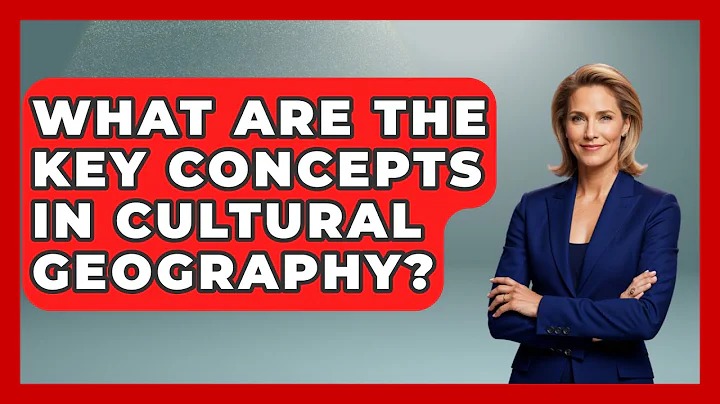 What Are the Key Concepts in Cultural Geography? | The Geography Atlas