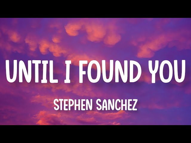 Stephen Sanchez - Until I Found You (Lyrics) | Ed Sheeran, Kodaline | A Playlist class=