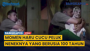 Momen Haru Cucu Peluk Neneknya Yang Berusia 100 Tahun, Warganet Dibuat Mewek
