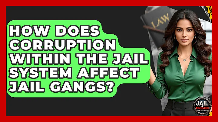 How Does Corruption Within The Jail System Affect Jail Gangs? - Jail & Prison Insider
