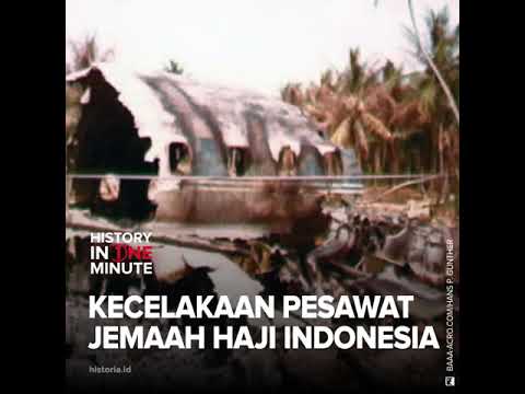 Kecelakaan Pesawat Jemaah Haji Indonesia | HISTORIA.ID