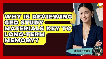 Why Is Reviewing GED Study Materials Key To Long-term Memory? - Your GED Coach