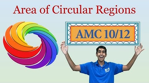 Area of Circular Regions - Mastering AMC 10/12