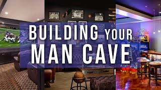 BUILDING Your Own Ultimate MAN CAVE