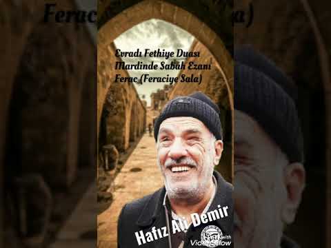 HAFIZ ALİ DEMİR Evradı Fethiye Duası  Mardinde Sabah Ezanı  Ferac (Feraciye Sala)