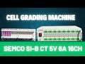 Semco Infratech SI-B CT 5V 6A 16CH Battery Testing System