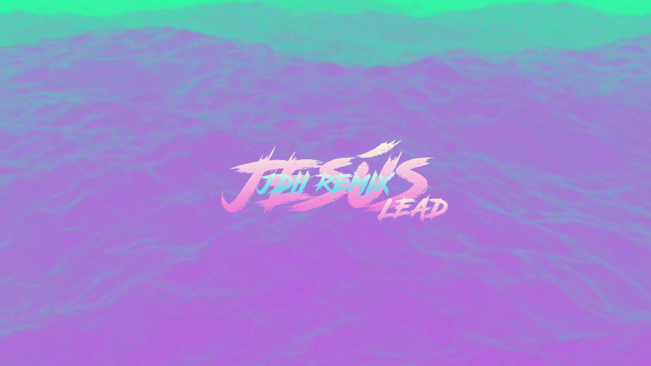 LEAD - Jesús [JDII REMIX]