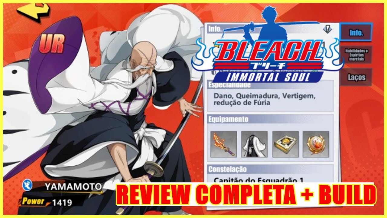 BLEACH IMMORTAL SOUL "UR YAMAMOTO" REVIEW COMPLETA + DICA DE BUILD PARA PVE E PVP TOP/TIER