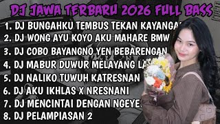 DJ JAWA FULL ALBUM | DJ BUNGAHKU TEMBUS TEKAN KAYANGAN DENOK KONSER NDX TERBARU 2026 FULLBASS