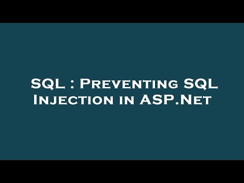 SQL : Preventing SQL Injection in ASP.Net