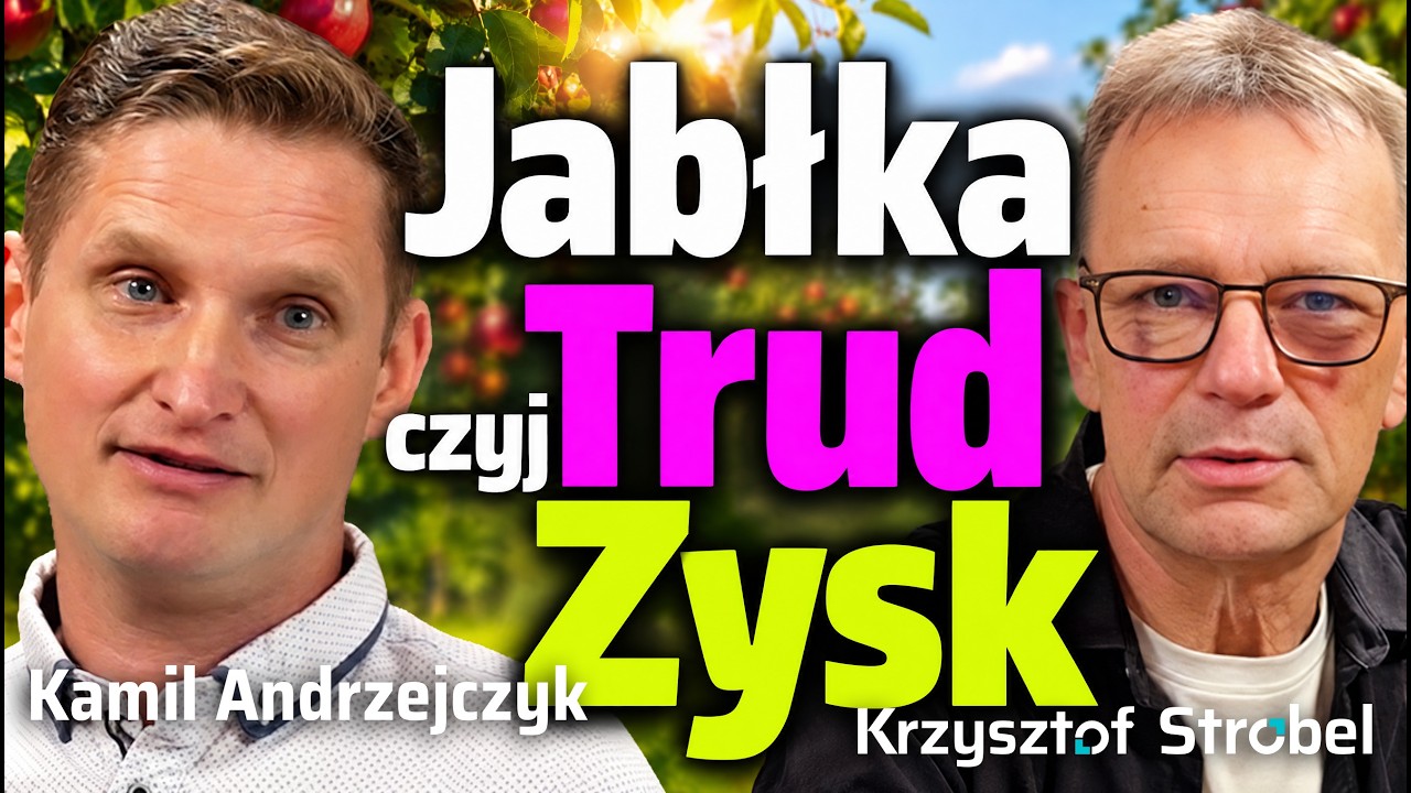 Mniej oprysków, więcej harówki. Kamil Andrzejczyk o cenie prawdziwego smaku owoców