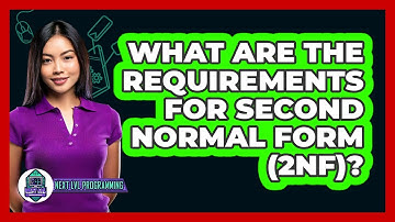 What Are The Requirements For Second Normal Form (2NF)? - Next LVL Programming
