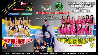 🔴 LIVE  MALAM  DUET JAIPONG IMAS KOBRA & OCENG PUTRA 23 JUNI 2026 2026. HJT : A WANDI PUTRA JAGAL