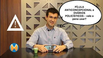 Qual o melhor anticoncepcional para Ovario Policistico?