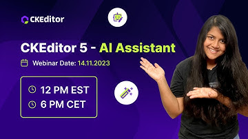 CKEditor 5 -  AI Assistant Webinar