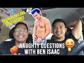 Ben isaac answers naughty questions  part 1 of 2