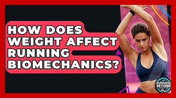 How Does Weight Affect Running Biomechanics? - Running Beyond Limits