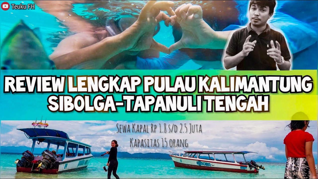 REVIEW LENGKAP PULAU KALIMANTUNG SIBOLGA - TAPANULI TENGAH