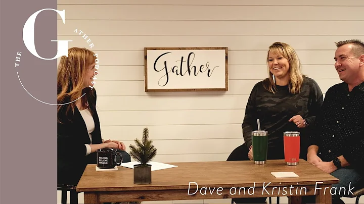 Dave and Kristin Frank | The Gather Podcast